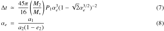 Mathematical equation: \begin{eqnarray} \Delta t &\simeq& \frac{45 \pi}{16} \left( \frac{M_{2}}{M_{*}} \right) P_{1} \alpha_{e}^{3} (1-\sqrt{2} \alpha_{e}^{3/2})^{-2}\\ \alpha_{e}& = &\frac{a_{1}}{a_{2}(1-e_{2})} \end{eqnarray}