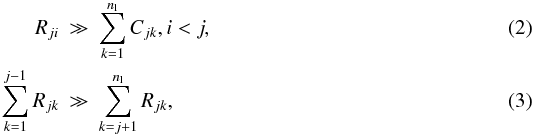 Mathematical equation: \begin{eqnarray} R_{ji} &\gg& \sum_{k=1}^{n_\mathrm{l}}C_{jk}, i<j, \label{eq:rgtc}\\ \sum_{k=1}^{j-1} R_{jk} &\gg& \sum_{k=j+1}^{n_\mathrm{l}}R_{jk}, \label{eq:rgtr} \end{eqnarray}