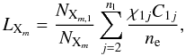 Mathematical equation: \begin{equation} L_{{\rm X}_m} = \frac{N_{{\rm X}_{m,1}}}{N_{{\rm X}_m}}\sum_{j=2}^{n_\mathrm{l}} \frac{ \chi_{1j}C_{1j}}{\nel}, \label{eq:exc} \end{equation}
