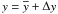 Mathematical equation: \hbox{$y=\overline{y} + \Delta y$}