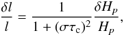 Mathematical equation: \begin{equation} \label{eq12} \frac{\delta l}{l} = \frac{1}{1+(\sigma \tau_{\rm c})^2} \frac{\delta H_p}{H_p} , \end{equation}