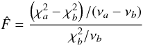 Mathematical equation: \begin{equation} \hat{F}=\frac{\left(\chi_a^2-\chi_b^2\right)/(\nu_a-\nu_b)}{\chi_b^2/\nu_b} \end{equation}