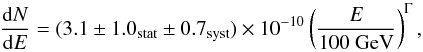 Mathematical equation: \begin{equation} \frac{\mbox{d}N}{\mbox{d}E} = (3.1\pm1.0_{\rm stat}\pm0.7_{\rm syst}) \times 10^{-10} \left(\frac{E}{\mathrm{100~GeV}}\right)^{\Gamma}, \end{equation}