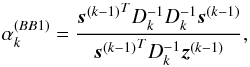 Mathematical equation: \begin{equation} \alpha_k^{{(BB1)}} = \frac{{\vec{s}^{(k-1)}}^T D_k^{-1} D_k^{-1} \vec{s}^{(k-1)}}{{\vec{s}^{(k-1)}}^T D_k^{-1} \vec{z}^{(k-1)}}, \label{BB1} \end{equation}