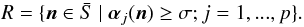 Mathematical equation: \begin{equation} R=\{{\vec n} \in {\bar S}~|~ {\vec \alpha}_j({\vec n}) \geq \sigma; j=1, ..., p\}. \label{Rdef} \end{equation}