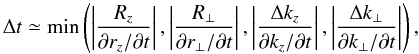 Mathematical equation: \begin{equation} \label{dt_general} \Delta t\simeq\min\left(\left|\frac{R_z}{\partial r_z/\partial t}\right|, \left|\frac{R_{\bot}}{\partial r_{\bot}/\partial t}\right|, \left|\frac{\Delta k_z}{\partial k_z/\partial t}\right|, \left|\frac{\Delta k_{\bot}}{\partial k_{\bot}/\partial t}\right|\right), \end{equation}