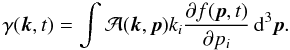 Mathematical equation: \begin{equation} \label{incr} \gamma(\vec{k}, t)= \int\mathcal{A}(\vec{k}, \vec{p})k_i\frac{\partial f(\vec{p}, t)}{\partial p_i}\,\mathrm{d}^3\vec{p}. \end{equation}