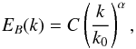 \begin{equation} E_B(k) = C \left(\frac{k}{k_0}\right)^{\alpha}, \label{eq_pw_ko} \end{equation}