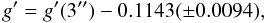 \begin{displaymath} g^{\prime} = g^{\prime}(3^{\prime \prime}) - 0.1143 (\pm 0.0094), \; \end{displaymath}