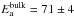 \hbox{$E_{\rm a}^{\rm bulk}= 71\pm4$}