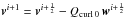 \hbox{$\v^{i+1} = \v^{i+\frac{1}{2}}-{Q}_{\mathrm{curl}\,0}\,\w^{i+\frac{1}{2}}$}