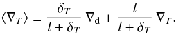 \begin{eqnarray} \delmean\equiv\frac{\deltat}{l+\deltat}\,\deld+ \frac{l}{l+\deltat}\,\delt. \label{mean_gradT} \end{eqnarray}
