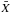 \hbox{$\bar{X}$}