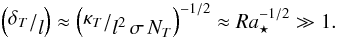\appendix \setcounter{section}{1} \begin{eqnarray} \left(\fracl{\deltat}{l}\right) \approx\left(\fracl{\kapt}{l^2 \,\sigma \,\Nt}\right)^{-1/2}\approx \Ras^{-1/2}\gg 1. \end{eqnarray}