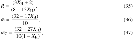 \begin{eqnarray} &&R = \frac{(3X_{\rm H}+2)}{(8-13X_{\rm H})}, \label{RvsXH_fit2_allsp2C6} \\ &&\bar{m} = \frac{(32 -17X_{\rm H})}{10}, \\ &&\bar{m_{\rm C}} = \frac{(32 - 27X_{\rm H})}{10(1-X_{\rm H})}, \end{eqnarray}