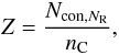 \begin{equation} Z = \frac{N_{{\rm con},N_{\rm R}}} {n_{\rm C}}, \end{equation}