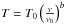 \hbox{$T = T_0 \left( \frac{\nu}{\nu_0} \right)^b$}