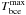 \hbox{$T^{\mathrm{max}}_{\mathrm{bce}}$}