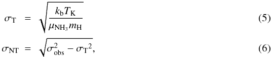 \begin{eqnarray} \sigt\ &=& \sqrt{\frac{k_{\rm b}T_{\rm K}}{\mu_{\rm NH_3}m_{\rm H}}}\\ \signt &=& \sqrt{\sigma_{\rm obs}^2 - \sigt^2}, \end{eqnarray}
