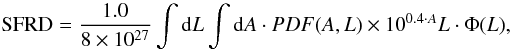 \begin{equation} \label{eqsfrd} {\rm SFRD}= \frac{1.0}{8\times 10^{27}}\int {\rm d}L\int {\rm d}A \cdot PDF(A,L) \times 10^{0.4 \cdot A} L \cdot \Phi(L), \end{equation}