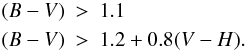 \begin{eqnarray*} (B-V) &>& 1.1 \\ (B-V) &>& 1.2+0.8(V-H). \end{eqnarray*}