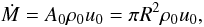 \begin{equation} \label{e.mloss} \dot M = A_0 \rho_0 u_0 = \pi R^2\rho_0 u_0 , \end{equation}