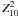 \hbox{$Z^2_{10}$}