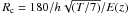 \hbox{$R_{\rm c} = 180/h \sqrt{(T/7)} /E(z)$}