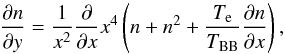 \begin{eqnarray} \frac{\partial n}{\partial y}=\frac{1}{x^2}\frac{\partial }{\partial x}x^4\left(n+n^2 +\frac{\Te}{\TBB}\frac{\partial n}{\partial x}\right){,}\label{komp} \end{eqnarray}