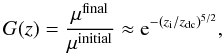 \begin{eqnarray} G(z)=\frac{\mu^{\rm{final}}}{\mu^{\rm{initial}}}\approx {\rm e}^{-(z_{\rm{i}}/z_{\rm{dc}})^{5/2}}, \end{eqnarray}