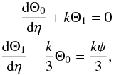 \appendix \setcounter{section}{1} \begin{eqnarray} \frac{{\rm d}\Theta_0}{{\rm d}\eta}+k\Theta_1=0\nonumber\\ \frac{{\rm d}\Theta_1}{{\rm d}\eta}-\frac{k}{3}\Theta_0=\frac{k\psi}{3},\nonumber \end{eqnarray}