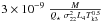 \hbox{$3 \times 10^{-9} \; \frac{M}{Q_{\star} \; \sigma_{22}^2 L_4 T_{\rm k3}^{0.5}}$}