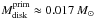 \hbox{$M_\mathrm{disk}^\mathrm{prim}\approx0.017\,M_\odot$}