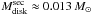 \hbox{$M_\mathrm{disk}^\mathrm{sec}\approx0.013\,M_\odot$}