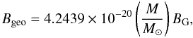 \appendix \setcounter{section}{1} \begin{equation} B_{\rm{geo}}=4.2439\times 10^{-20}\left(\frac{M}{M_{\odot}}\right)B_{\rm{G}}, \end{equation}
