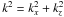 \hbox{$k^2 = k_x^2 + k_z^2$}
