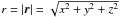 \hbox{$r=|\r|=\sqrt{x^2+y^2+z^2}$}