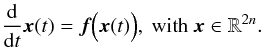 \begin{equation} \label{eq_eqDS} \frac{\rm d}{{\rm d}t}\boldsymbol{x}(t)=\boldsymbol{f} \Big(\boldsymbol{x}(t)\Big), \text{ with } \boldsymbol{x} \in \R^{2n}. \end{equation}