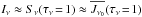 \hbox{$I_\nu \approx S_\nu(\tau_\nu \is 1) \approx \overline{J_{\nu_0}}(\tau_\nu \is 1)$}