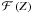 \hbox{$\mathcal{F}\left(Z\right)$}