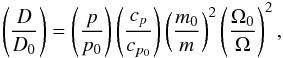 \begin{equation} \left(\frac{D}{D_{0}}\right)=\left(\frac{p}{p_{0}}\right)\left(\frac{c_{p}}{c_{p_{0}}}\right)\left(\frac{m_{0}}{m}\right)^{2}\left(\frac{\Omega_{0}}{\Omega}\right)^{2},\label{eq:Diffusion} \end{equation}