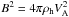 \hbox{$B^2 = 4\pi\rho_{\rm h}V_{\rm A}^2$}