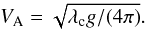 \begin{equation} V_{\rm A}= \sqrt{\lambda_{\rm c} g/(4\pi)}. \label{eqn:inv} \end{equation}