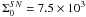 \hbox{$\Sigma_0^{SN} = 7.5\times10^3$}