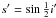 \hbox{$s'=\sin\frac{1}{2}i'$}