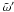 \hbox{$\tilde \omega '$}
