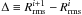Mathematical equation: \hbox{$\Delta\equiv R^{i+1}_{\rm rms}-R^i_{\rm rms}$}