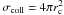 \hbox{$\sigma_\mathrm{coll} = 4 \pi r_\mathrm{c}^2$}