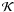 \hbox{$\cal K$}
