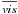 \hbox{$\overline{{vis}}$}